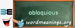 WordMeaning blackboard for obloquious